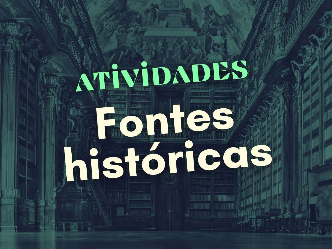 Atividade Sobre Fontes Históricas Para Imprimir Significados
