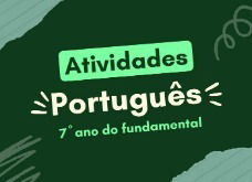 Atividades de Português para o 7º ano (para imprimir e praticar)