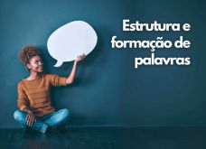 Estrutura e formação de palavras