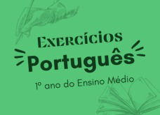 Exercício de Português para o 1º ano do Ensino Médio (com gabarito)