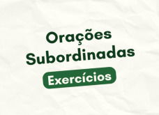 Exercício sobre orações subordinadas para praticar (com gabarito respondido)