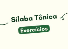 Exercício sobre silabas tônicas (com explicações)