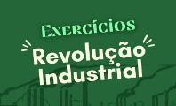 Exercício sobre a revolução industrial (com gabarito)