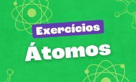 Exercício sobre átomos (com questões explicadas)