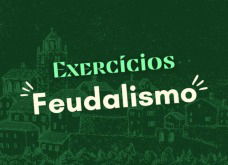 Exercício sobre feudalismo (com questões resolvidas e explicadas)