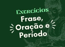 Exercício sobre frase, oração e período (com respostas resolvidas)