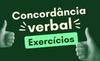 Exercícios sobre concordância verbal para praticar (com gabarito)