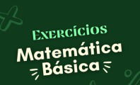 Exercícios de matemática básica para estudar (com respostas explicadas)