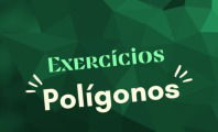 Exercícios sobre polígonos para treinar (com respostas explicadas)