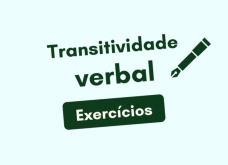 Exercícios sobre tempos e modos verbais para praticar