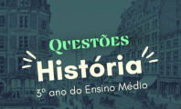 Questões de História para 3º ano do Ensino Médio (com gabarito)